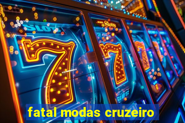 fatal modas cruzeiro